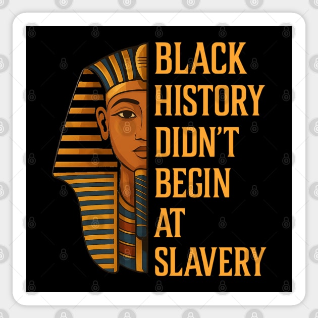 Black History Didn't Begin At Slavery Sticker by UrbanLifeApparel